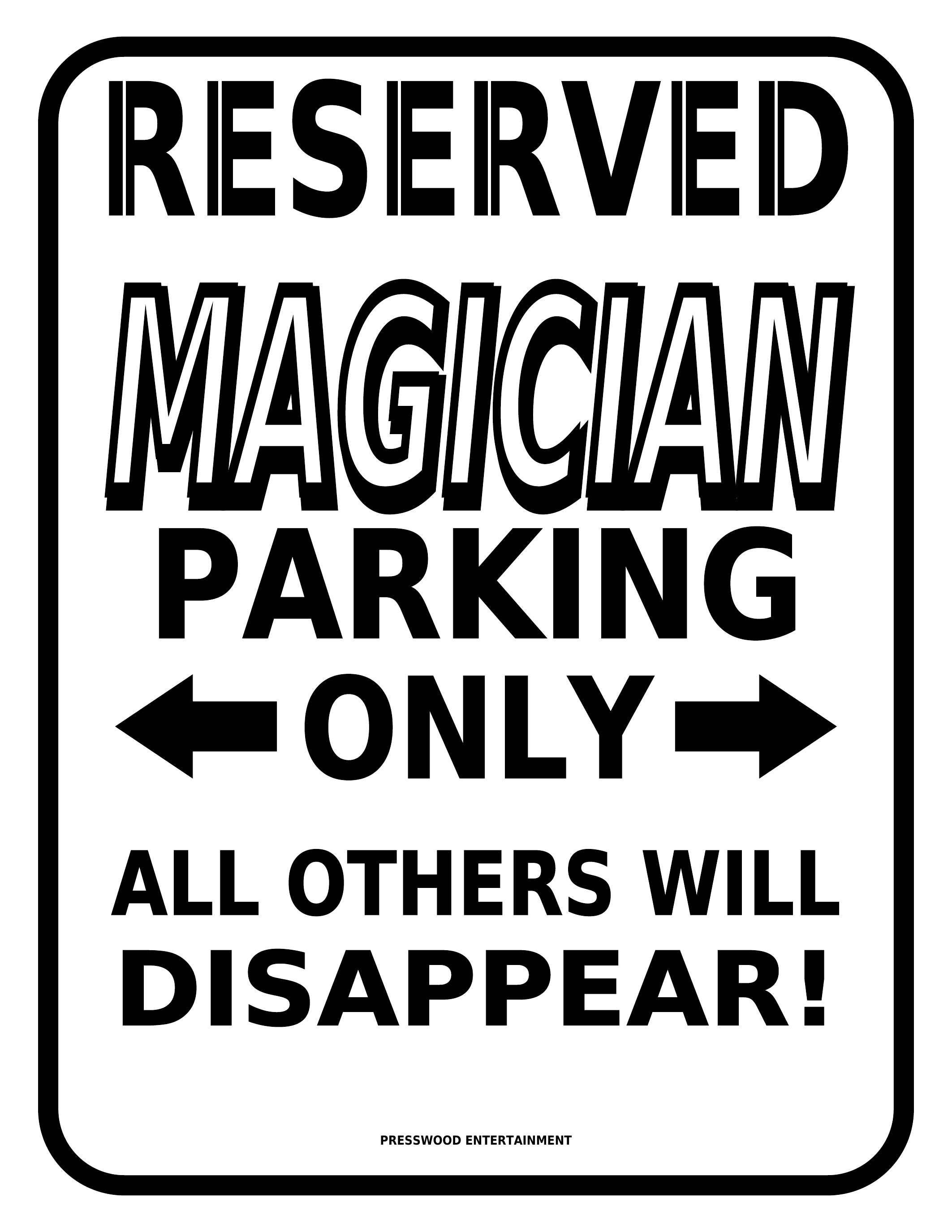 Magician parking only. All others will disappear!